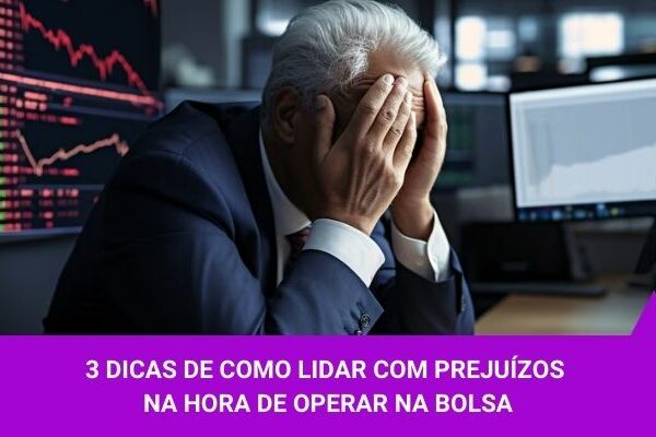 Os Melhores Investimentos - 3 dicas de como lidar com prejuízos na hora de operar na bolsa