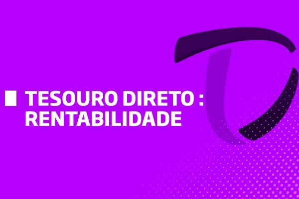 Tesouro Direto Rentabilidade - Os Melhores Investimentos