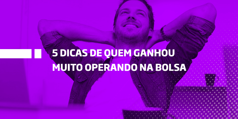 dicas de quem ganhou muito operando na bolsa - Os Melhores Investimentos