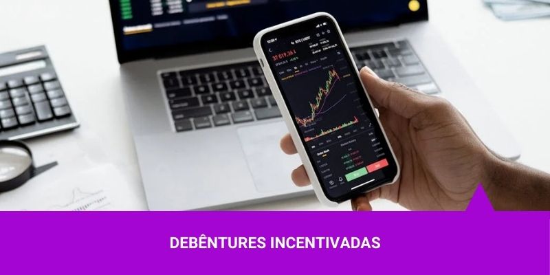 Debêntures Incentivadas – Os Melhores Investimentos Debêntures Incentivadas - Os Melhores Investimentos
