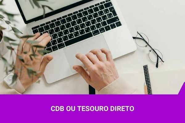 CDB ou Tesouro Direto