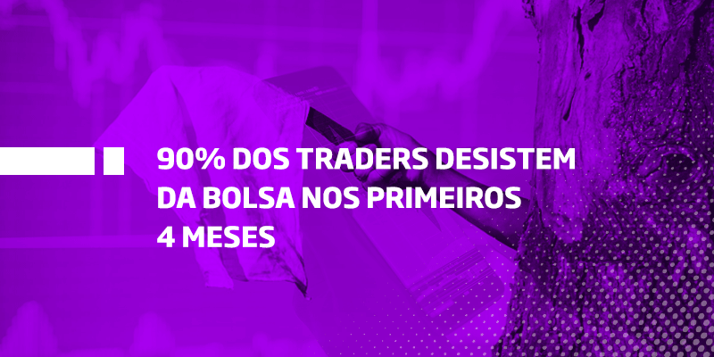 90% dos traders desistem da bolsa nos primeiros 4 meses - Os Melhores Investimentos