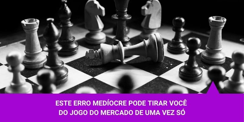 Este erro medíocre pode tirar você do jogo do mercado de uma vez só – Os Melhores Investimentos Este erro medíocre pode tirar você do jogo do mercado de uma vez só - Os Melhores Investimentos