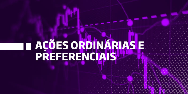 Ações ordinárias e preferenciais - Os Melhores Investimentos
