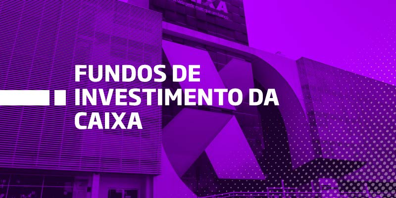 Fundos de Investimento Caixa