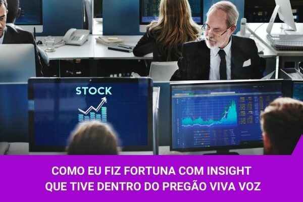 Como eu fiz fortuna com insight que tive dentro do pregão viva voz - Os Melhores Investimentos