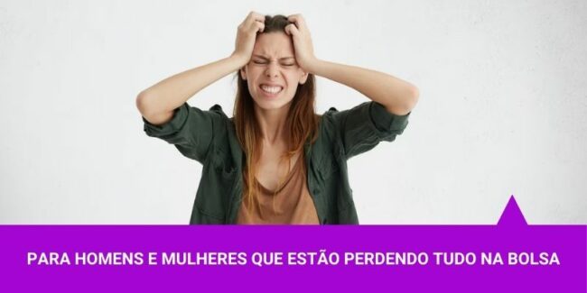Para homens e mulheres que estão perdendo tudo na bolsa – Os Melhores Investimentos Para homens e mulheres que estão perdendo tudo na bolsa - Os Melhores Investimentos