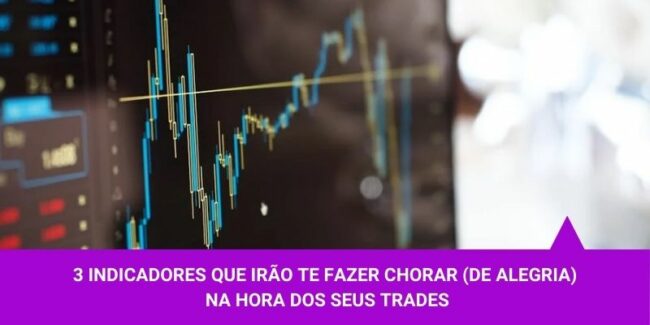 3 indicadores que irão te fazer chorar (de alegria) na hora dos seus trades – Os Melhores Investimentos 3 indicadores que irão te fazer chorar (de alegria) na hora dos seus trades - Os Melhores Investimentos