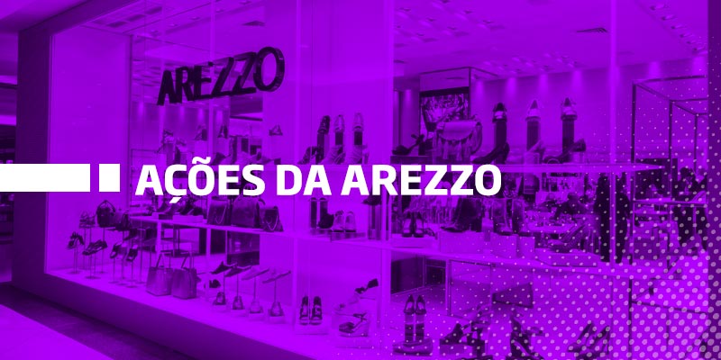 Ações da Arezzo - Os Melhores Investimentos