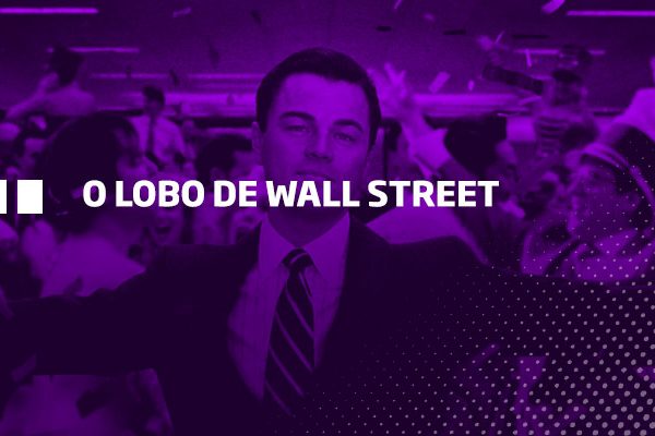 O Lobo de Wall Street - Os Melhores Investimentos
