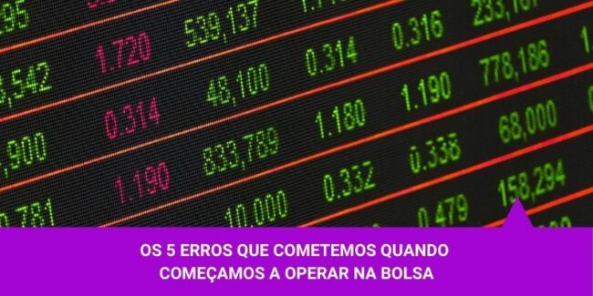 Os 5 erros que cometemos quando começamos a operar na Bolsa – Os Melhores Investimentos Os 5 erros que cometemos quando começamos a operar na Bolsa - Os Melhores Investimentos