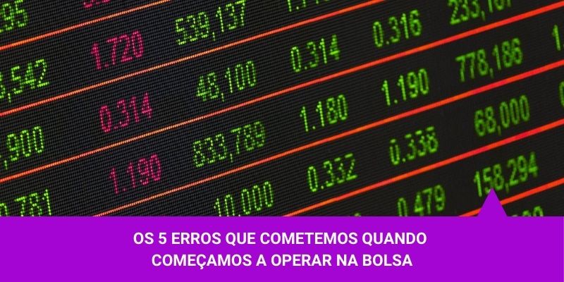 Os 5 erros que cometemos quando começamos a operar na Bolsa – Os Melhores Investimentos Os 5 erros que cometemos quando começamos a operar na Bolsa - Os Melhores Investimentos