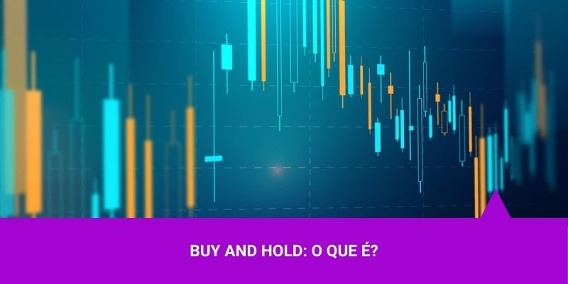 Buy and Hold - Os Melhores Investimentos