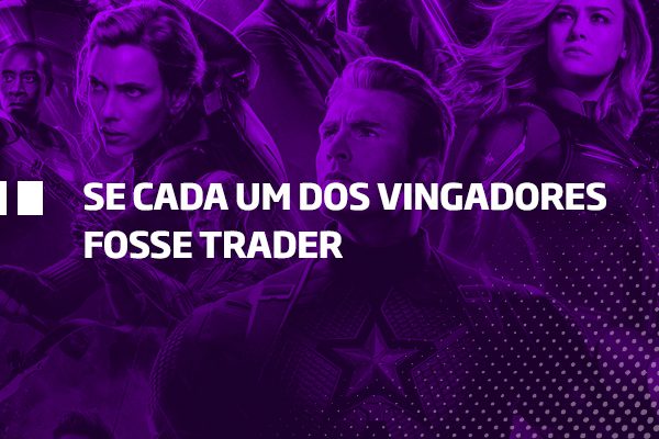 Se cada um dos Vingadores Fosse Trader - Os Melhores Investimentos