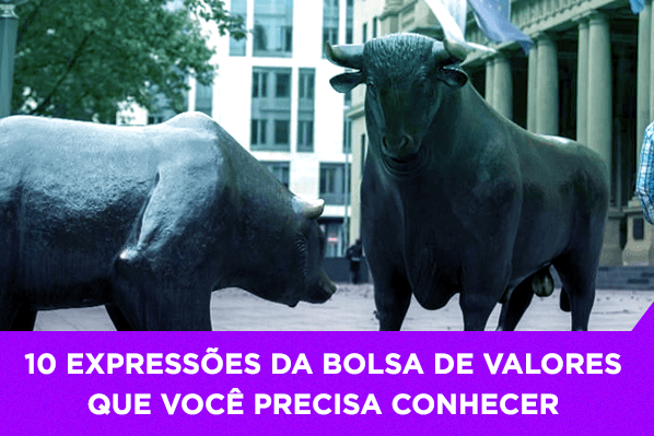 10 expressões da Bolsa de Valores que você precisa conhecer - Os Melhores Investimentos