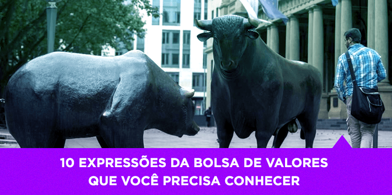 10 expressões da Bolsa de Valores que você precisa conhecer - Os Melhores Investimentos