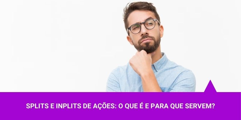 Splits e Inplits de Ações O que é e para que servem - Os Melhores Investimentos