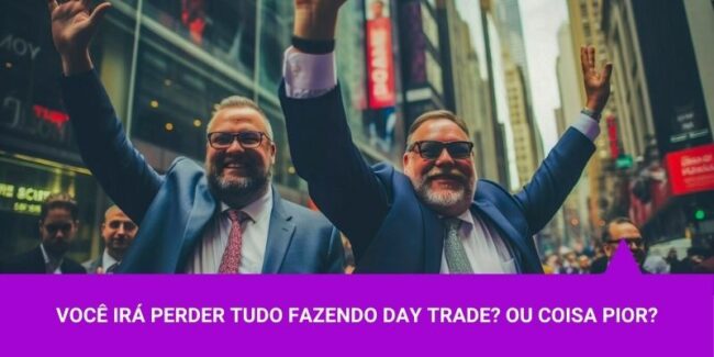 Você irá perder tudo fazendo day trade Ou coisa pior - Os Melhores Investimentos