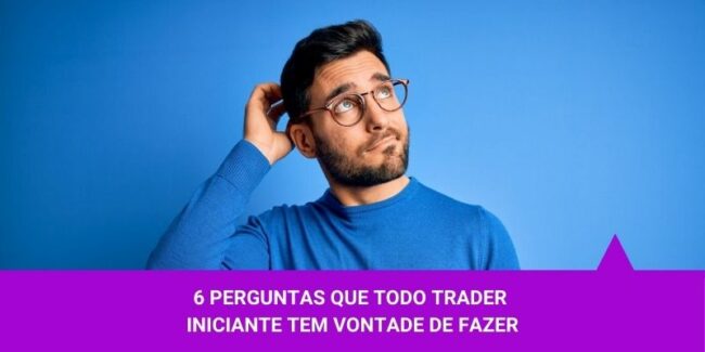 6 perguntas que todo trader iniciante tem vontade de fazer – Os Melhores Investimentos 6 perguntas que todo trader iniciante tem vontade de fazer - Os Melhores Investimentos