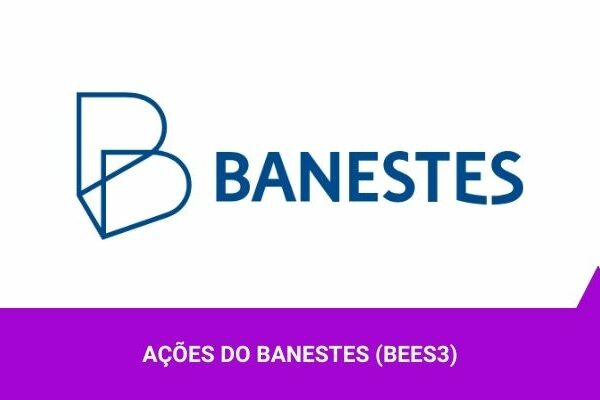 Ações do Banestes - Os Melhores Investimentos