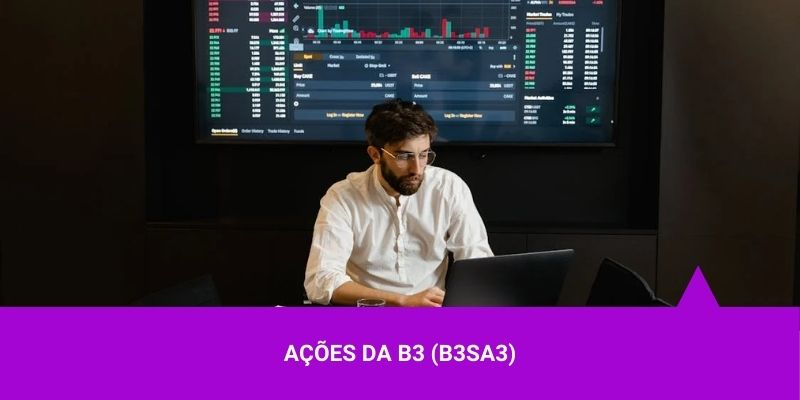 Ações da B3 – Os Melhores Investimentos