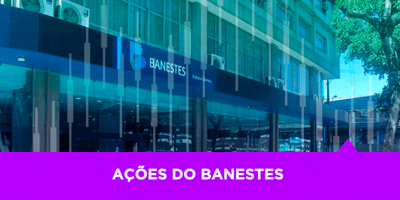 Ações do Banestes - Os Melhores Investimentos