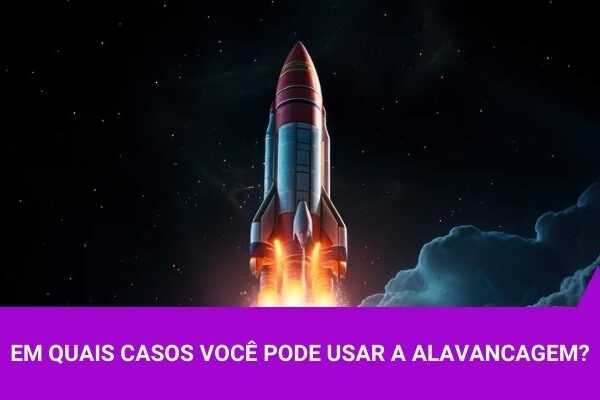 Em quais casos você pode usar a alavancagem - Os Melhores Investimentos