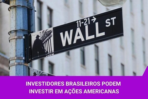 Você sabia Investidores brasileiros também podem investir em ações americanas; saiba como - Os Melhores Investimentos