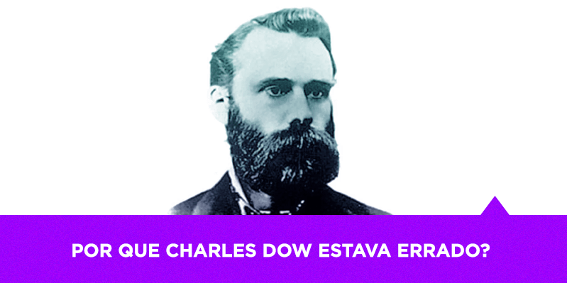 Por que Charles Dow estava errado - Os Melhores Investimentos