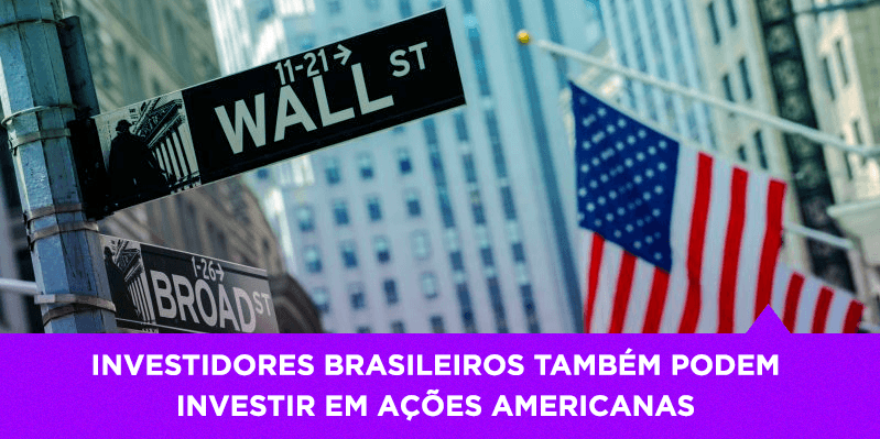 Você sabia Investidores brasileiros também podem investir em ações americanas; saiba como - Os Melhores Investimentos