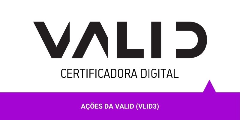 Ações da Valid - Os Melhores Investimentos