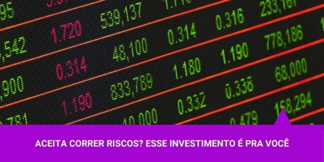 Aceita correr riscos Esse investimento é pra você – Os Melhores Investimentos