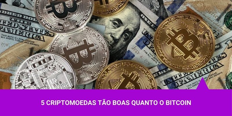 5 Criptomoedas tão boas quanto o bitcoin – Os Melhores Investimentos 5 Criptomoedas tão boas quanto o bitcoin - Os Melhores Investimentos
