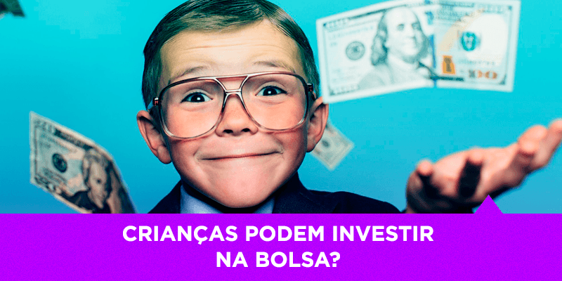 Crianças podem investir na bolsa - Os Melhores Investimentos