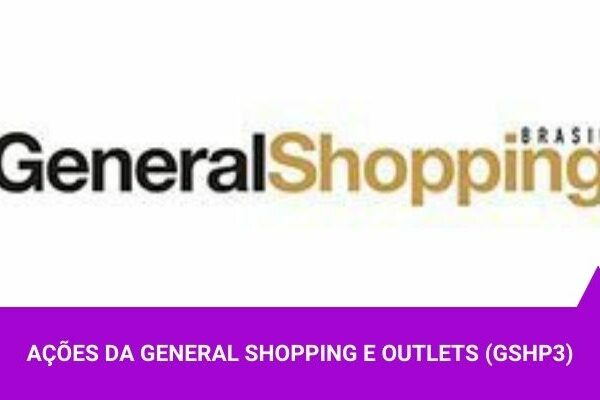 Os Melhores Investimentos - Ações da General Shopping e Outlets