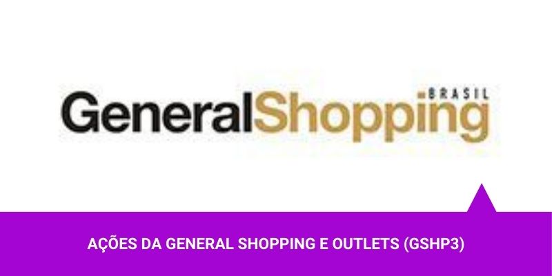 Os Melhores Investimentos - Ações da General Shopping e Outlets