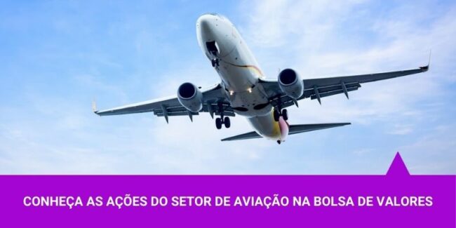 Conheça as ações do setor de aviação na Bolsa de Valores – Os Melhores Investimentis