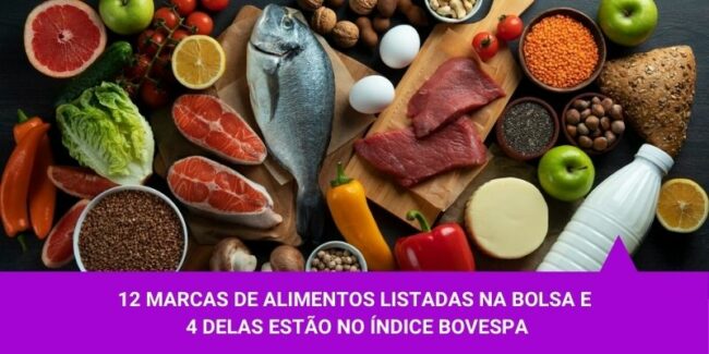 12 marcas de alimentos listadas na Bolsa e 4 delas estão no Índice Bovespa – Os Melhores Investimentos 12 marcas de alimentos listadas na Bolsa e 4 delas estão no Índice Bovespa - Os Melhores Investimentos