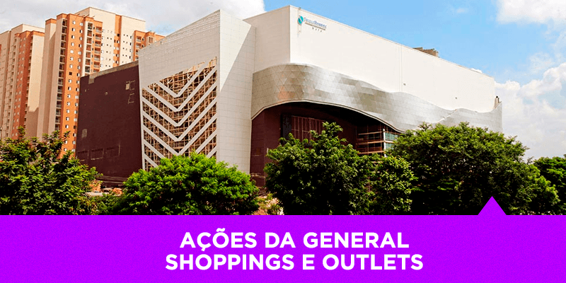Os Melhores Investimentos - Ações da General Shopping e Outlets