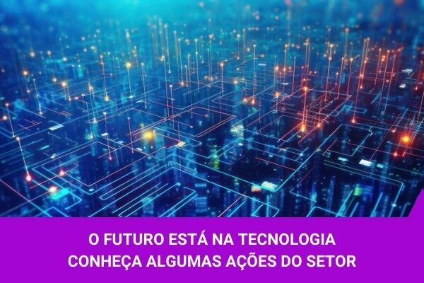O futuro está na tecnologia. Conheça algumas ações do setor - Os Melhores Investimentos