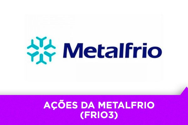 Os Melhores Investimentos - Ações da Metalfrio