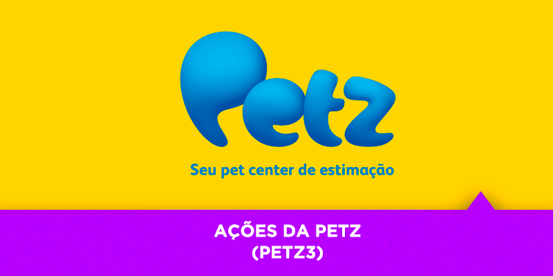 Os Melhores Investimentos - Ações da Petz