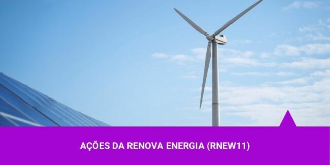 Os Melhores Investimentos – Ações da Renova Energia