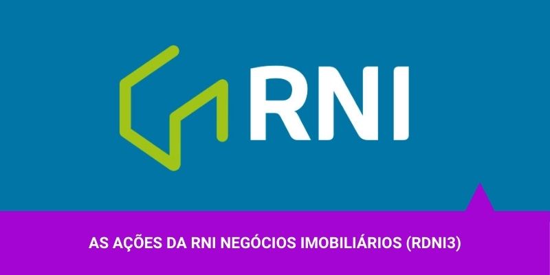Os Melhores Investimentos – Ações da RNI Negócios Imobiliários