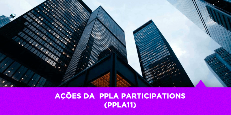 Ações da PPLA Participations - Os Melhores Investimentos