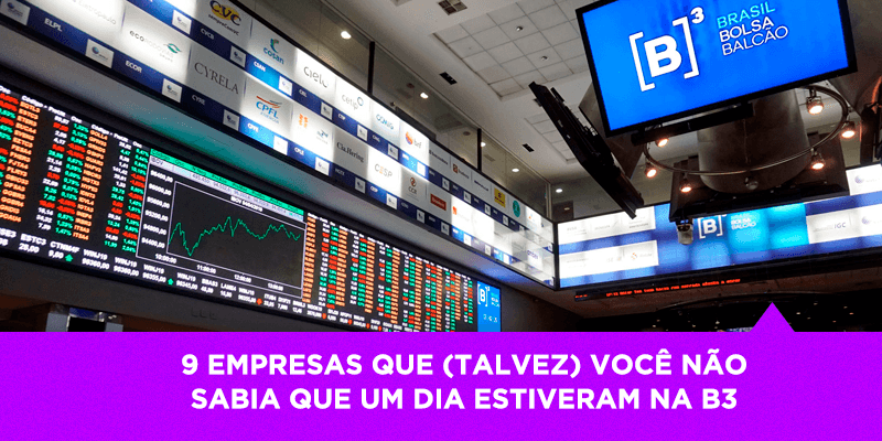 9 empresas que (talvez) você não sabia que um dia estiveram na B3 - Os Melhores Investimentos