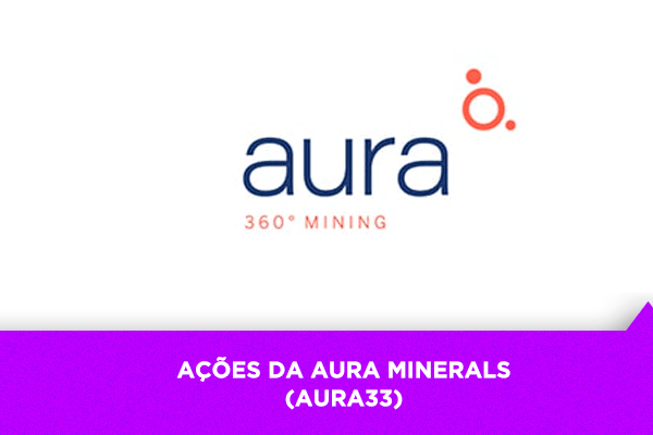 COMO FAÇO PARA COMPRAR AÇÕES DA AURA MINERALS (AURA33)