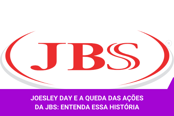 Joesley Day - Os Melhores Investiemntos