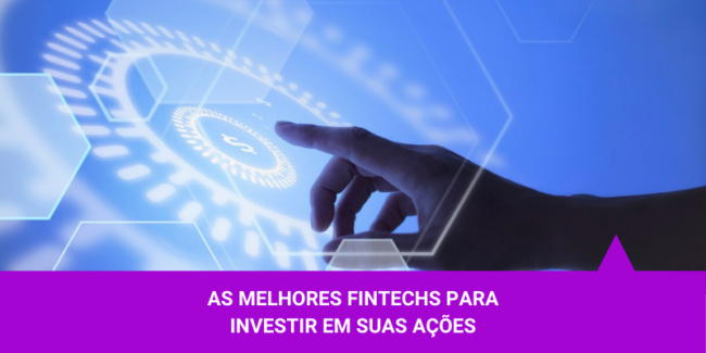 As melhores fintechs para investir em suas ações – Os Melhores Investimentos