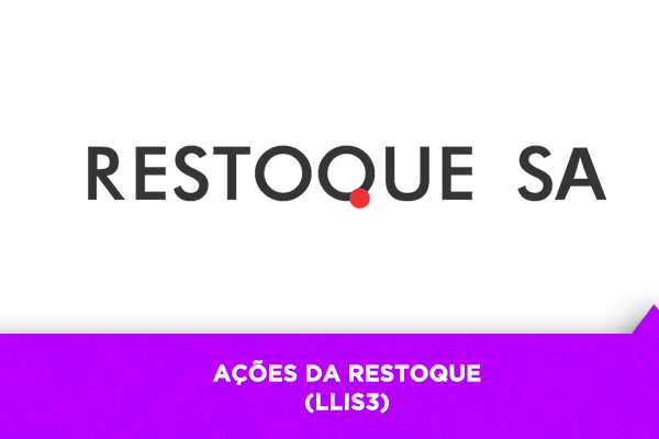 Ações da Restoque - Os Melhores Investimentos
